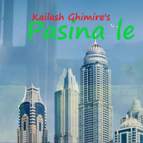 Pasina le Arab Sichdaa (पसिनाले अरब सिँच्दा)