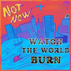 Watch The World Burn