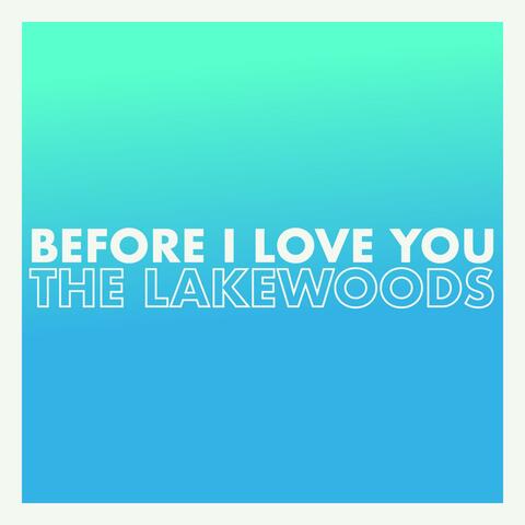 Before I Love You