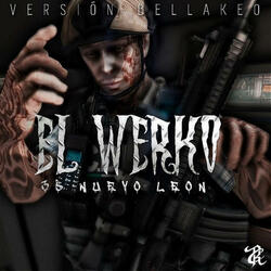 Werko 35 Nuevo Leon (bellakeo)