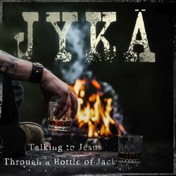 Talking to Jesus Through a Bottle of Jack