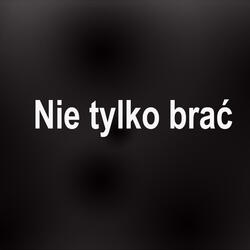 Nie tylko brać