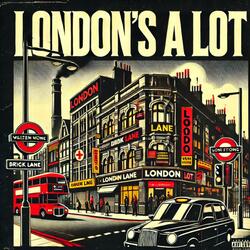 London's a Lot!