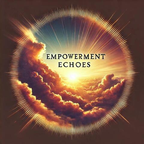 Empowerment Echoes
