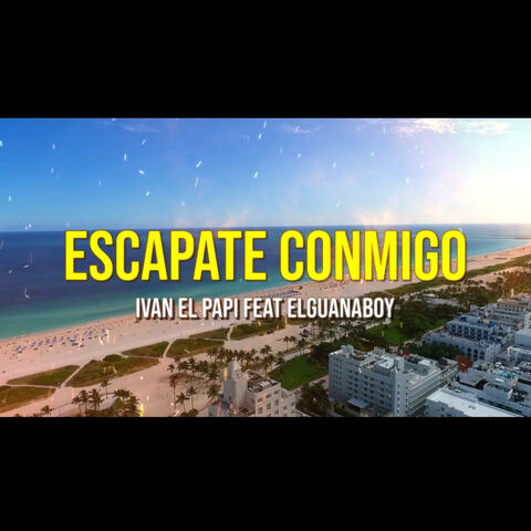 Escapate (feat. Ivan el papi)