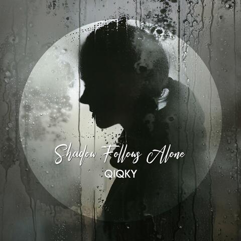 Shadow Follows Alone