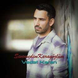 Sevemedim Karagözlüm