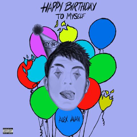 Happy Birthday to Myself (Pity Party)