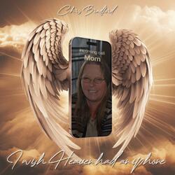 I wish Heaven had an iPhone