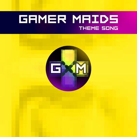Gamer Maids Theme Song