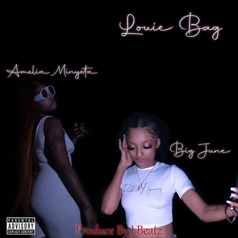 Louie Bag (feat. Big June & Amelia Minyeta)