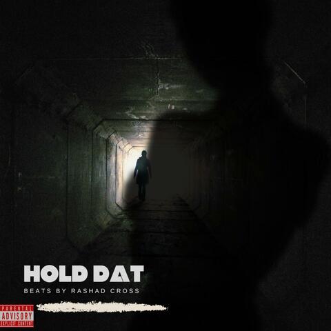 HOLD DAT!!!