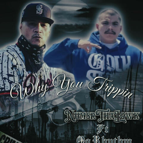 Why You Trippin (feat. OG RHYTHM)