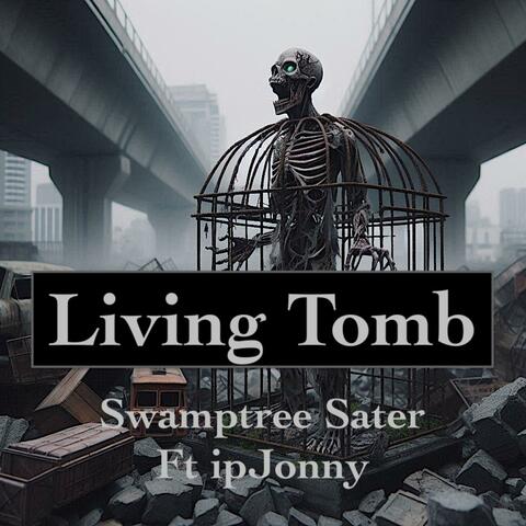Living Tomb (feat. ipJonny)