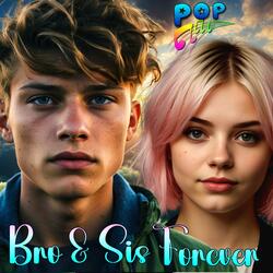 Bro & Sis Forever