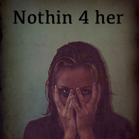 Nothin 4 her
