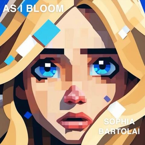 As I Bloom
