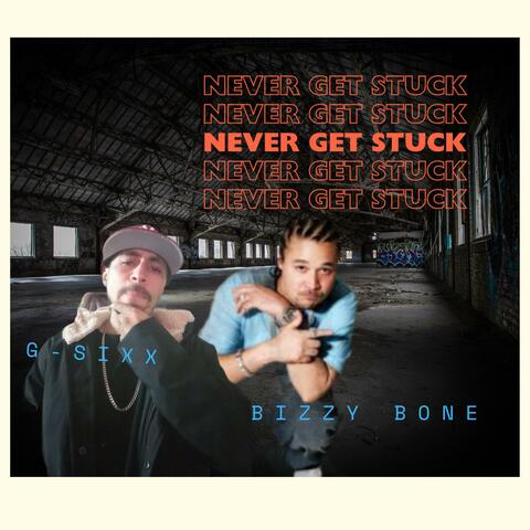 Never get stuck (feat. Bizzy Bone) [Blacksheep Version]