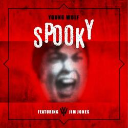 Spooky (feat. Jim Jones)