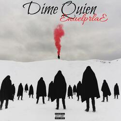 Dime Quien (feat. CMELODYPR)