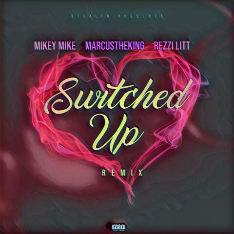 Switched Up (feat. MarcusTheKing & Rezzi Litt) [Remix]