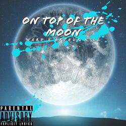 On Top of The Moon (feat. Ward)