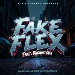 Fake Flex (feat. Frost. & Rhyming Man)