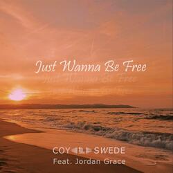 Just Wanna Be Free (feat. Jordan Grace)