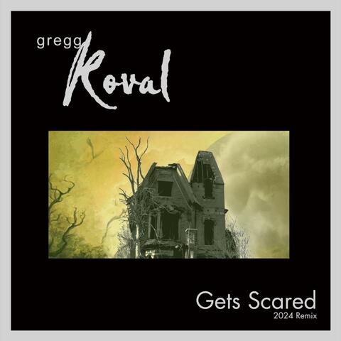 Gets Scared (2024 Remix)