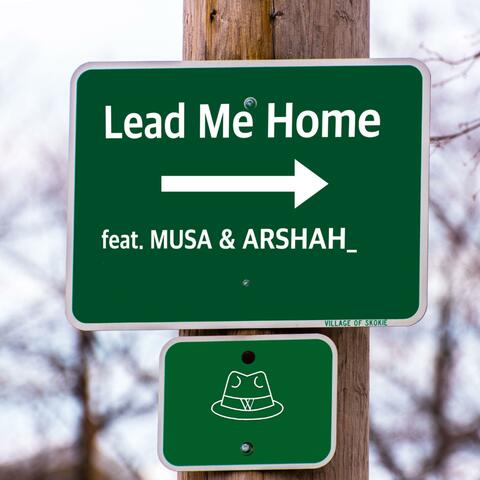 Lead Me Home (feat. MUSA & ARSHAH_)