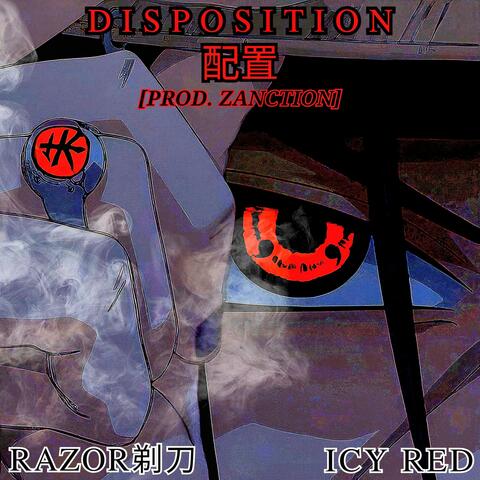 DISPOSITION (feat. RAZOR剃​刀 & Icy Red)
