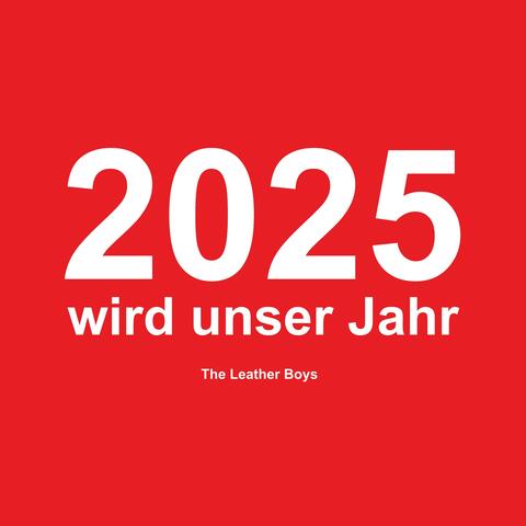2025 wird unser Jahr