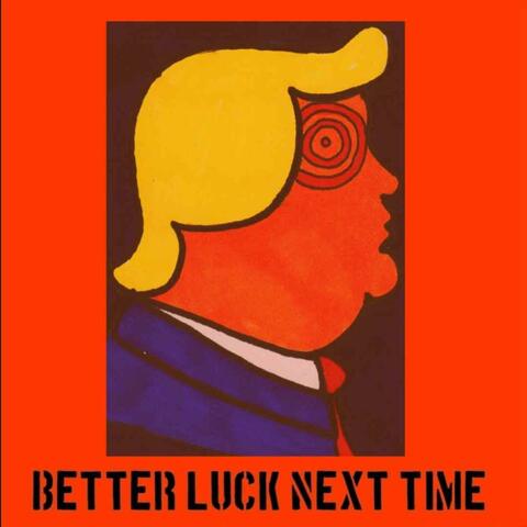 Better Luck Next Time (feat. Odio-Hime)