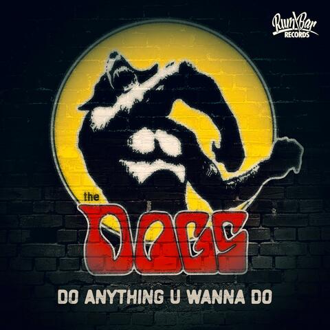 Do Anything U Wanna Do
