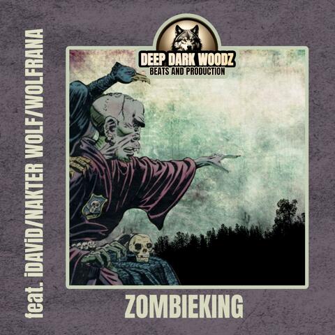 ZOMBIEKING (feat. iDAViD, WOLFRANA & NAKTER WOLF)