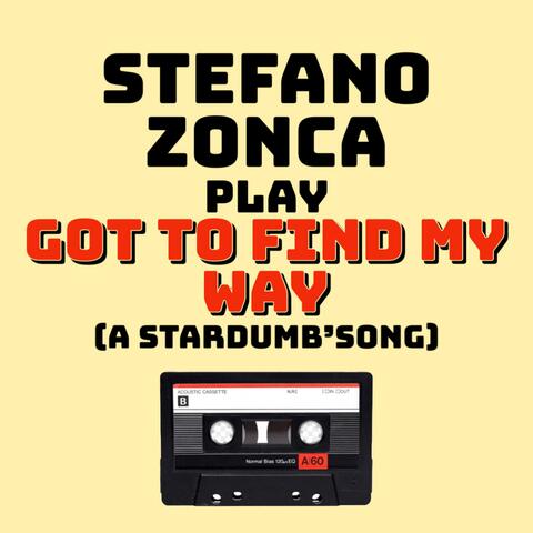 Got to find my way (a Stardumb 'song)