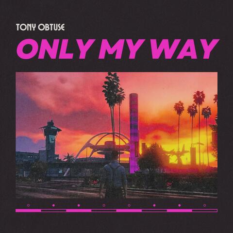 Only My Way