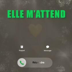 ELLE M'ATTEND