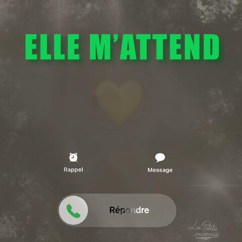 ELLE M'ATTEND