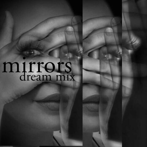 mirrors  (dream mix)