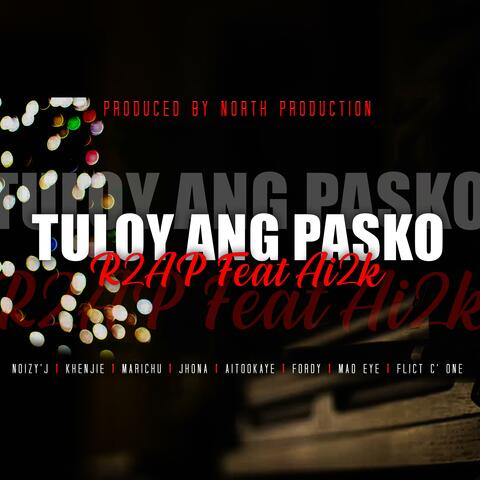 TULOY ANG PASKO (R2AP feat Ai2K | Produced By North Production)