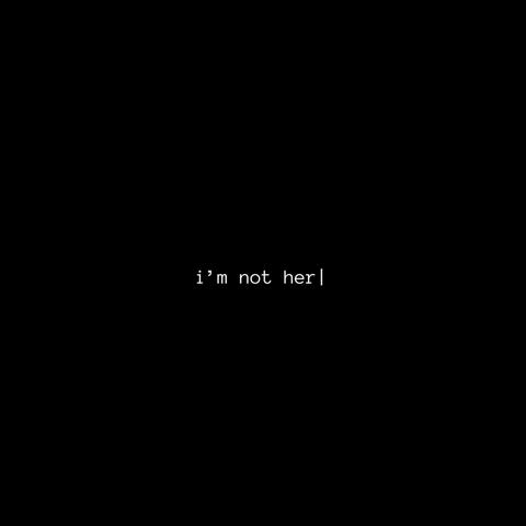 i'm not her