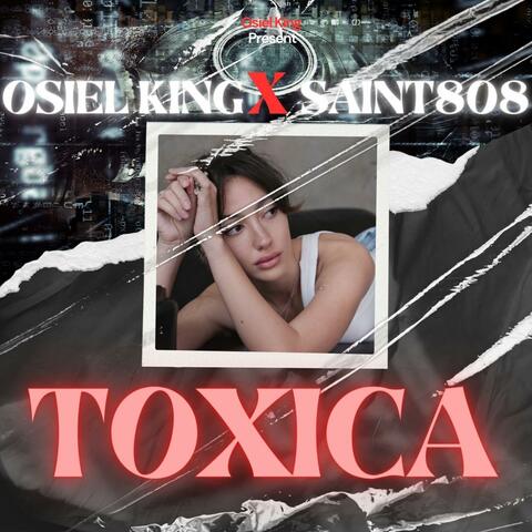 Osiel King X Saint 808 Toxica