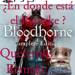 ¿En Donde esta el Remake de Bloodborne?