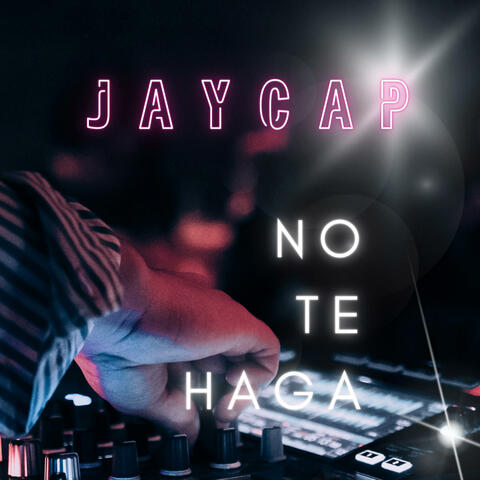 Jaycap No Te Haga