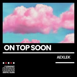 ON TOP SOON