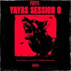 Yayas Session 8 (feat. Futti)