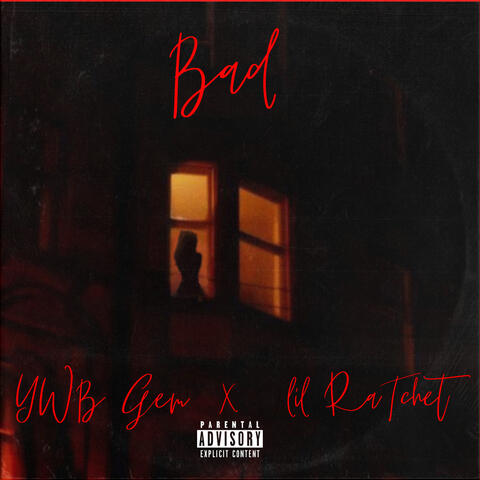 Bad (feat. lil Ratchet)