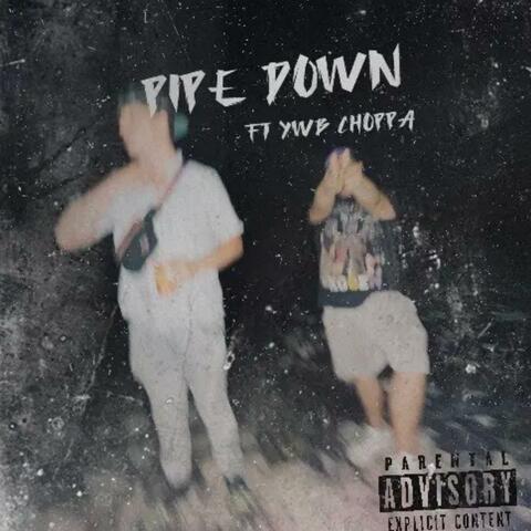 Pipe Down (feat. YWB Choppa)