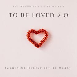 To Be Loved 2.0 (feat. DJ Mara)